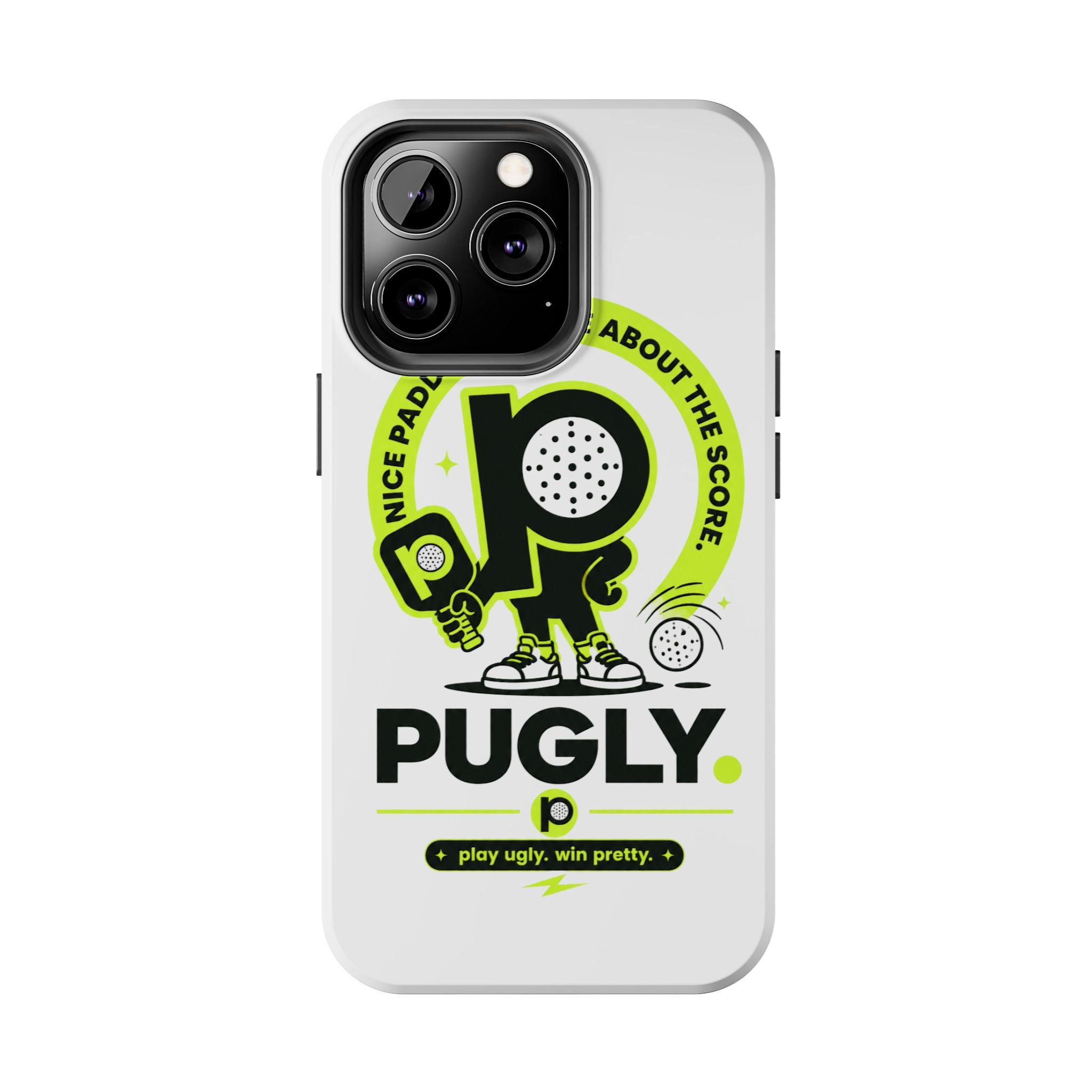 Pugly Pickleball Tough Phone Case — Neon Logo “Play Ugly, Win Pretty”