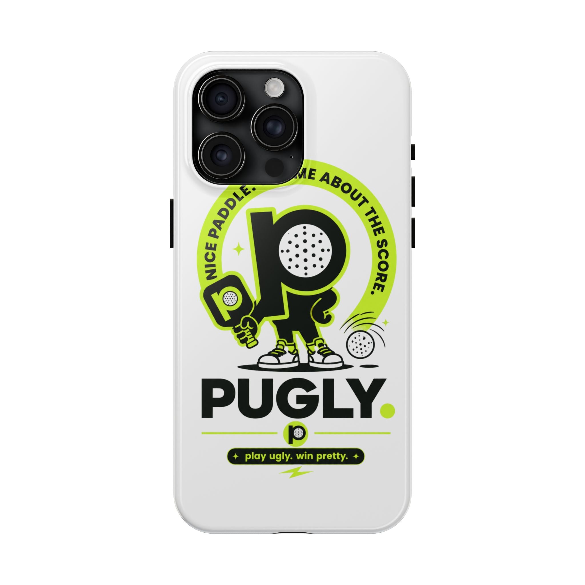 Pugly Pickleball Tough Phone Case — Neon Logo “Play Ugly, Win Pretty”