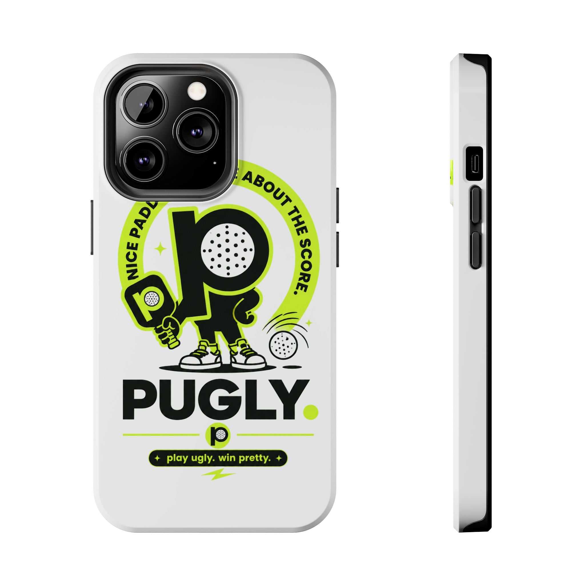 Pugly Pickleball Tough Phone Case — Neon Logo “Play Ugly, Win Pretty”