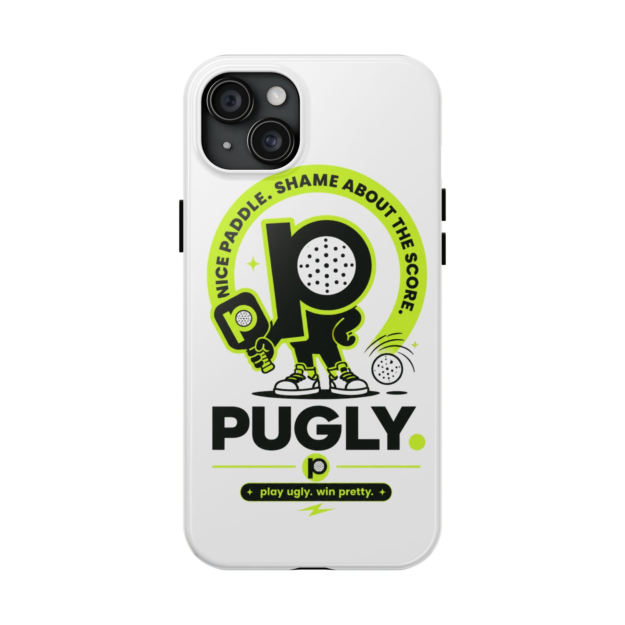 Pugly Pickleball Tough Phone Case — Neon Logo “Play Ugly, Win Pretty”