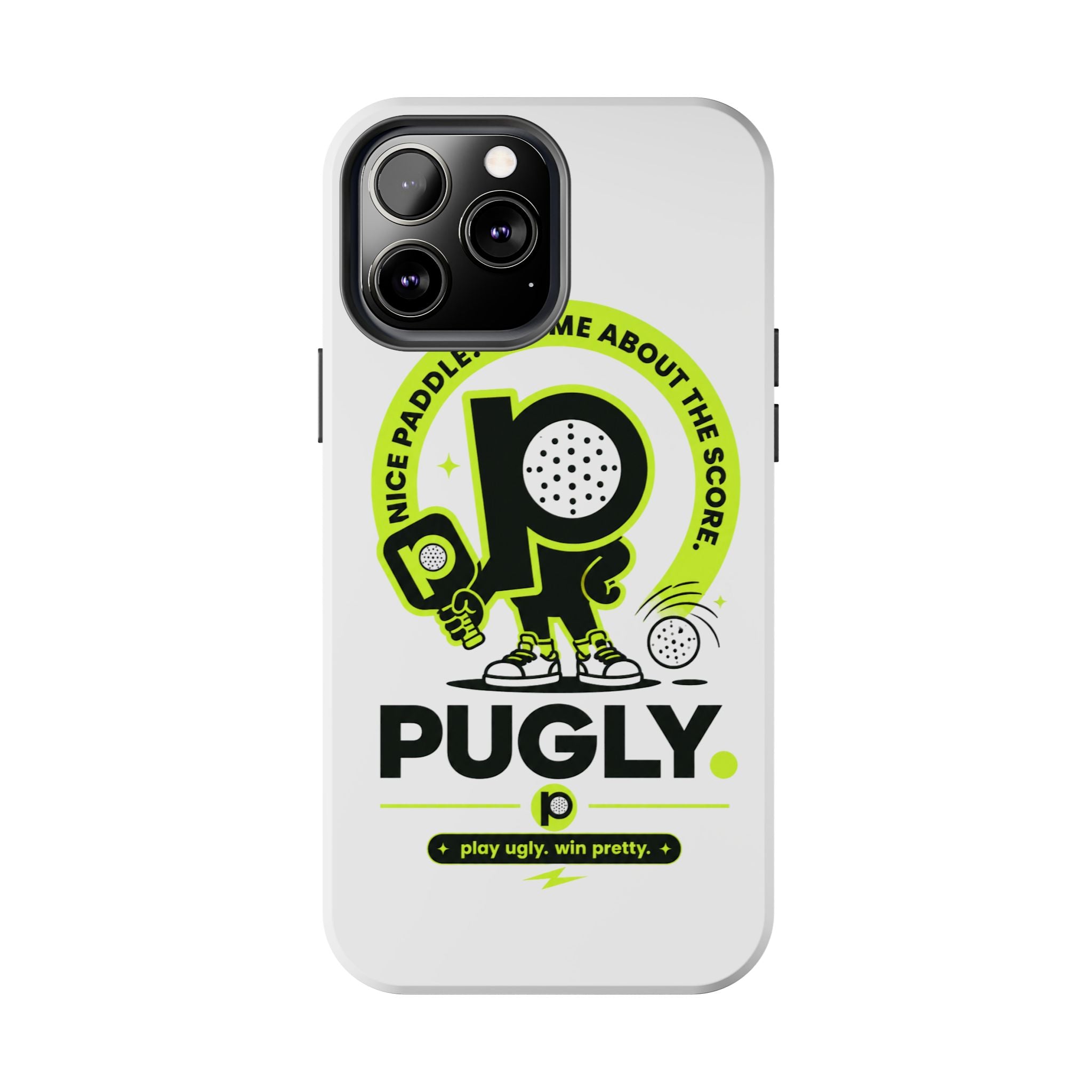 Pugly Pickleball Tough Phone Case — Neon Logo “Play Ugly, Win Pretty”