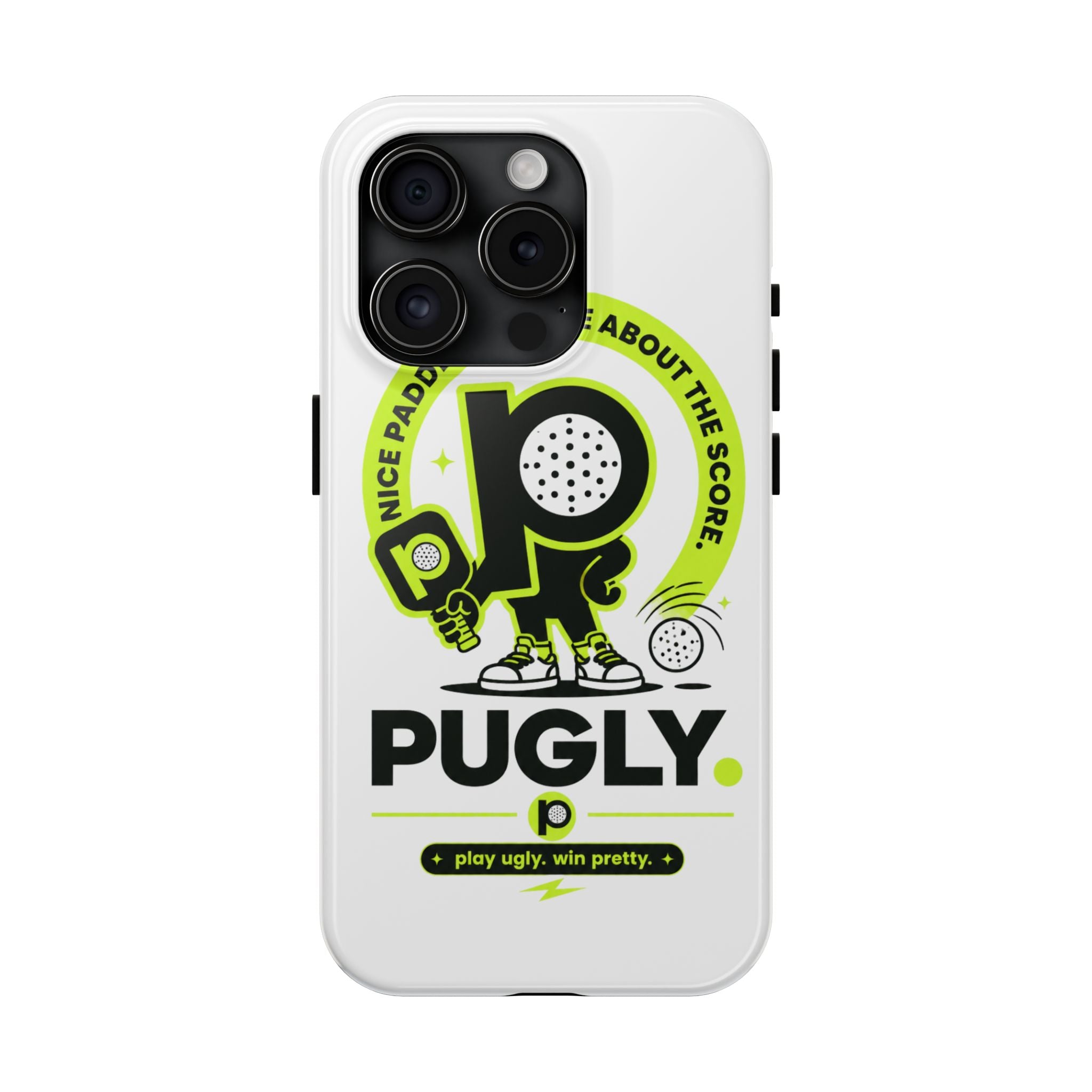 Pugly Pickleball Tough Phone Case — Neon Logo “Play Ugly, Win Pretty”
